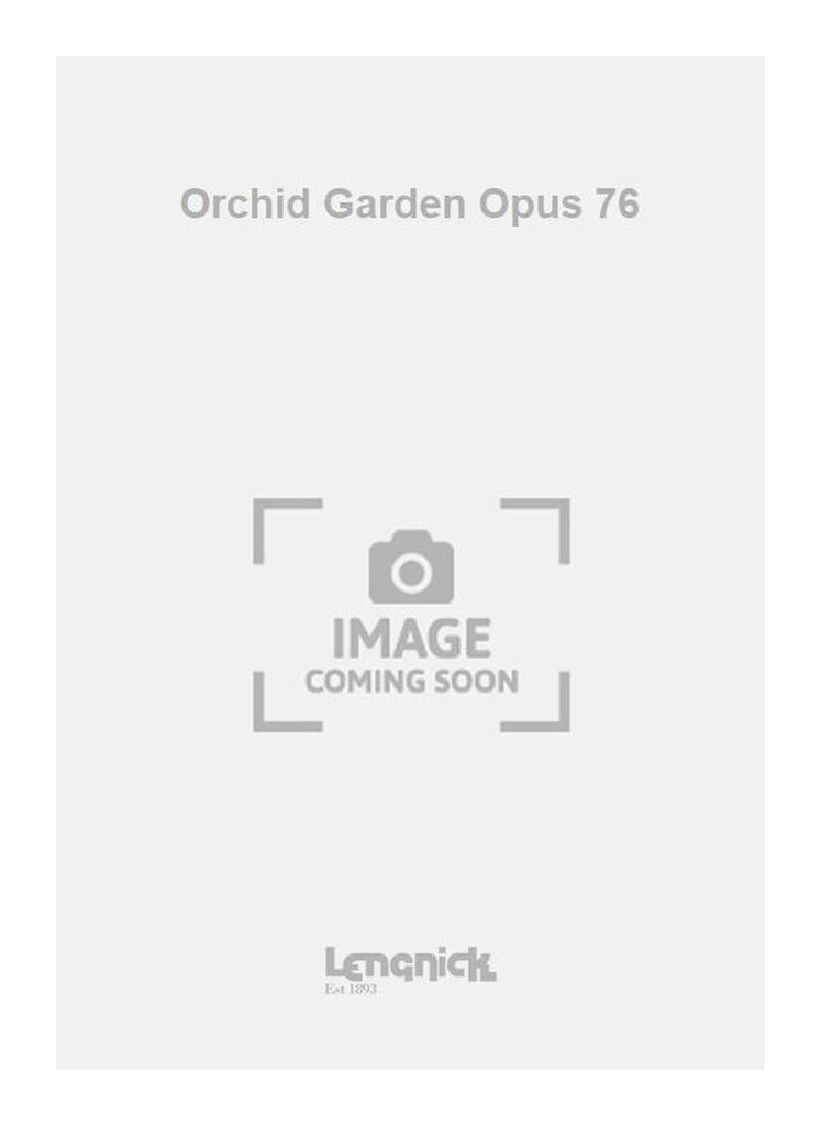 Orchid Garden Opus 76